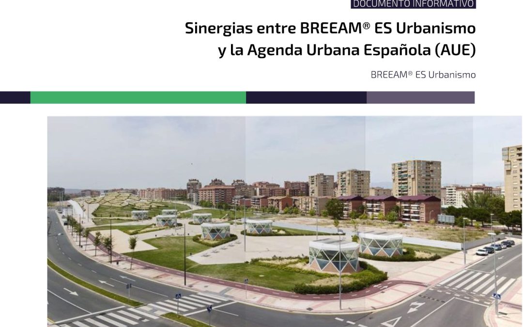 Sinergias entre BREEAM ES Urbanismo y la Agenda Urbana Española (UAE)